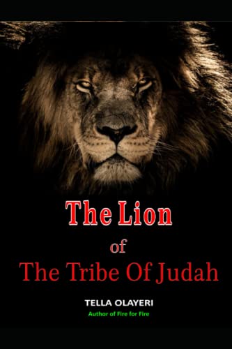 The Lion Of The Tribe Of Judah (Powerful Prayers For Every Need, Band 12) von Independently published